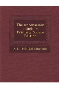 The Unconscious Mind;