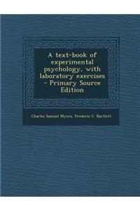 A Text-Book of Experimental Psychology, with Laboratory Exercises
