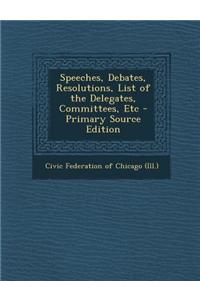 Speeches, Debates, Resolutions, List of the Delegates, Committees, Etc