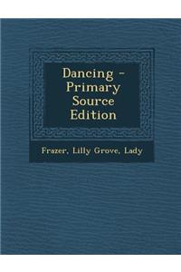 Dancing - Primary Source Edition
