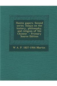 Hanlin Papers. Second Series. Essays on the History, Philosophy, and Religion of the Chinese