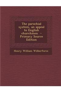 Parochial System, an Appeal to English Churchmen
