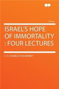 Israel's Hope of Immortality: Four Lectures
