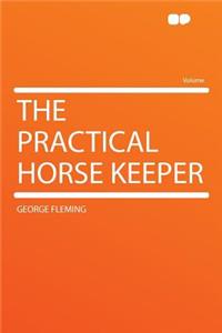 The Practical Horse Keeper