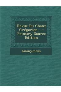 Revue Du Chant Gregorien...