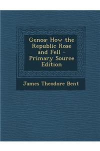 Genoa: How the Republic Rose and Fell