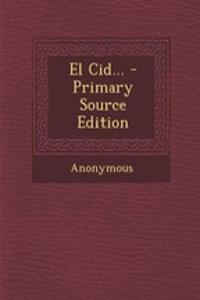 El Cid... - Primary Source Edition