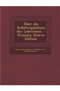 Uber Die Selbstregulation Der Lebewesen.