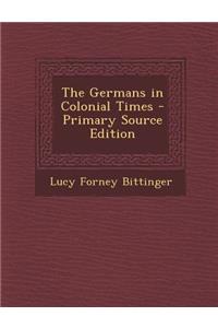 The Germans in Colonial Times