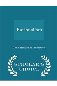 Rationalism - Scholar's Choice Edition