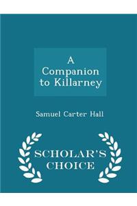 A Companion to Killarney - Scholar's Choice Edition