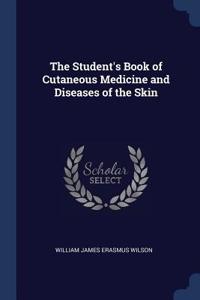 Student's Book of Cutaneous Medicine and Diseases of the Skin