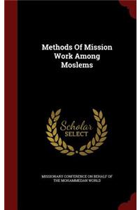 Methods of Mission Work Among Moslems