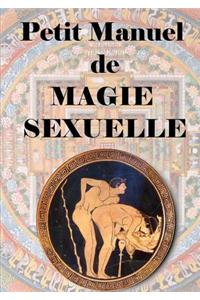 Petit Manuel De Magie Sexuelle