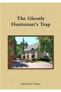 The Ghostly Huntsman's Trap