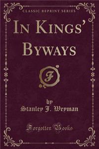In Kings' Byways (Classic Reprint)