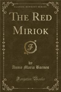 The Red Miriok (Classic Reprint)