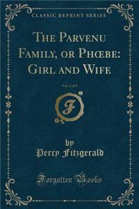 The Parvenu Family, or Phoebe