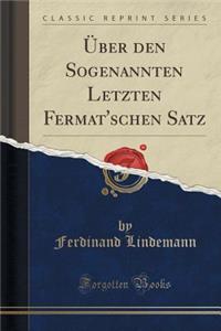 ï¿½ber Den Sogenannten Letzten Fermat'schen Satz (Classic Reprint)