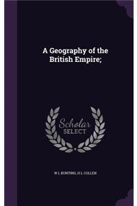 A Geography of the British Empire;