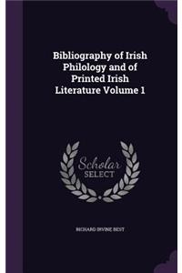Bibliography of Irish Philology and of Printed Irish Literature Volume 1