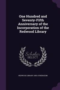 One Hundred and Seventy-Fifth Anniversary of the Incorporation of the Redwood Library