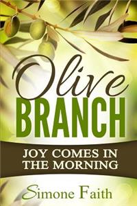 Olive Branch: Joy Comes in the Morning