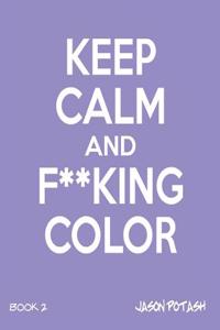 Keep Calm And F--King Color (Volume 2)