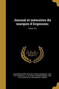 Journal Et Memoires Du Marquis D'Argenson;; Tome 131