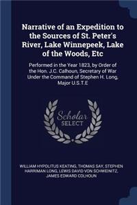 Narrative of an Expedition to the Sources of St. Peter's River, Lake Winnepeek, Lake of the Woods, Etc