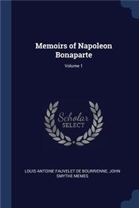 Memoirs of Napoleon Bonaparte; Volume 1