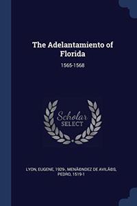 THE ADELANTAMIENTO OF FLORIDA: 1565-1568