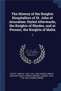 The History of the Knights Hospitallers of St. John of Jerusalem