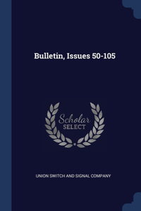 Bulletin, Issues 50-105