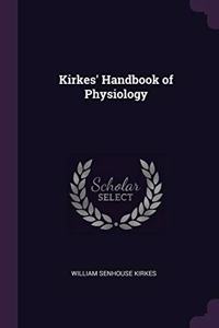 Kirkes' Handbook of Physiology