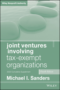 Joint Ventures Involving Tax-Exempt Organizations, 2023 Supplement