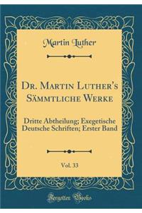 Dr. Martin Luther's Sämmtliche Werke, Vol. 33