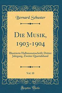 Die Musik, 1903-1904, Vol. 10