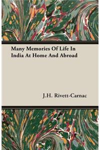 Many Memories of Life in India at Home and Abroad