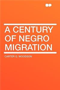 A Century of Negro Migration