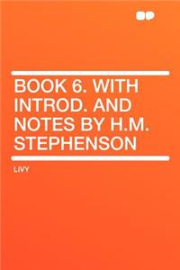Book 6. with Introd. and Notes by H.M. Stephenson