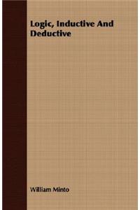 Logic, Inductive and Deductive
