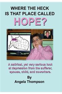 Where the Heck is That Place Called HOPE?