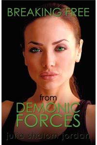 Breaking Free From Demonic Forces