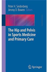 The Hip and Pelvis in Sports Medicine and Primary Care