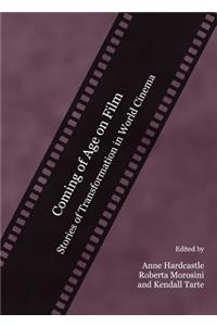 Coming of Age on Film: Stories of Transformation in World Cinema