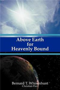 Above Earth for Heavenly Bound