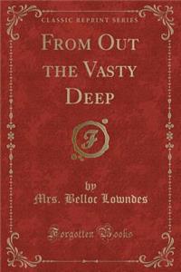 From Out the Vasty Deep (Classic Reprint)