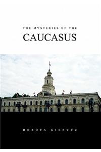 Mysteries of the Caucasus