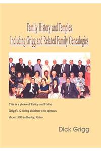 Family History and Temples Including Grigg and Related Family Genealogies